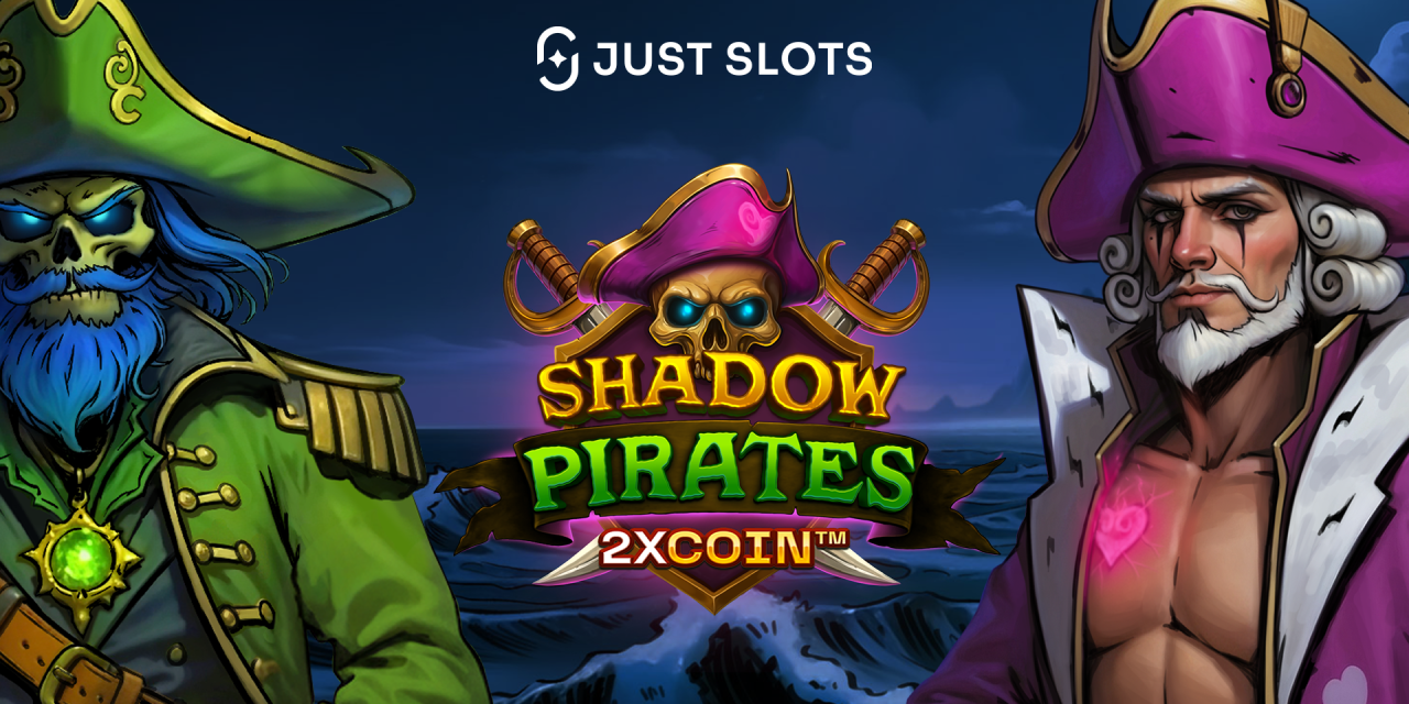 Just Slots Launches Shadow Pirates with New 2XCOIN Feature