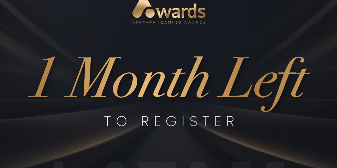 One Month Left to Register for AffPapa Awards LATAM 2026