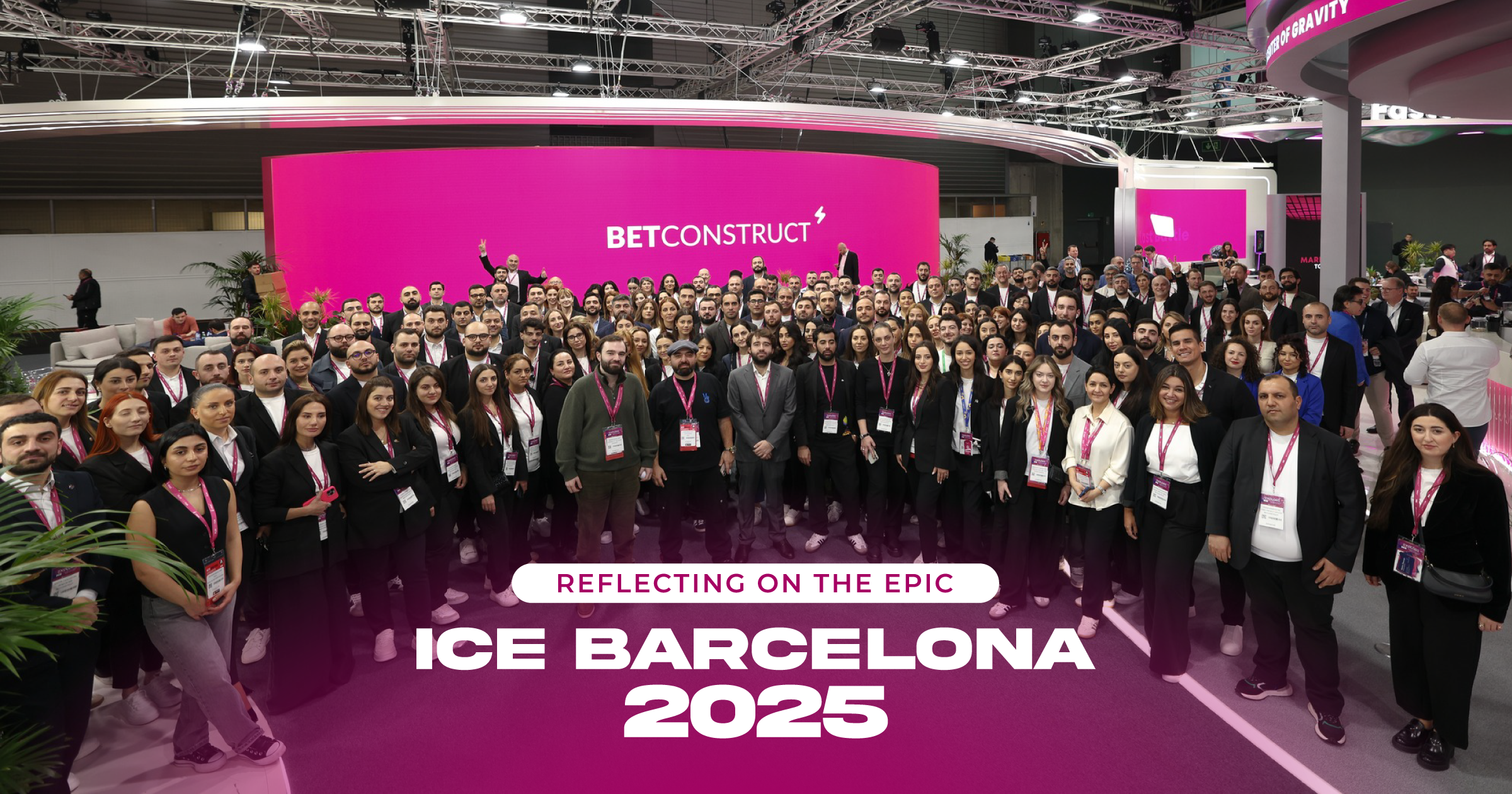 Summing Up BetConstruct’s Showcase at the epic ICE Barcelona