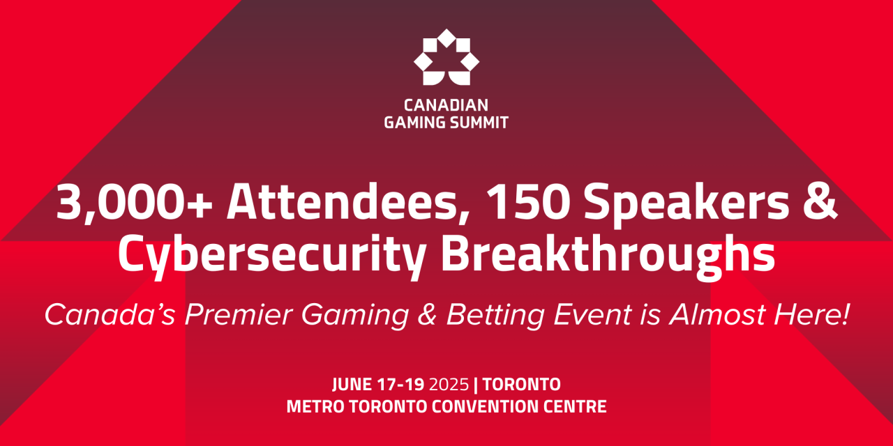 Canadian Gaming Summit Returns with 3,000+ Attendees, 150 Speakers & Cybersecurity Breakthroughs