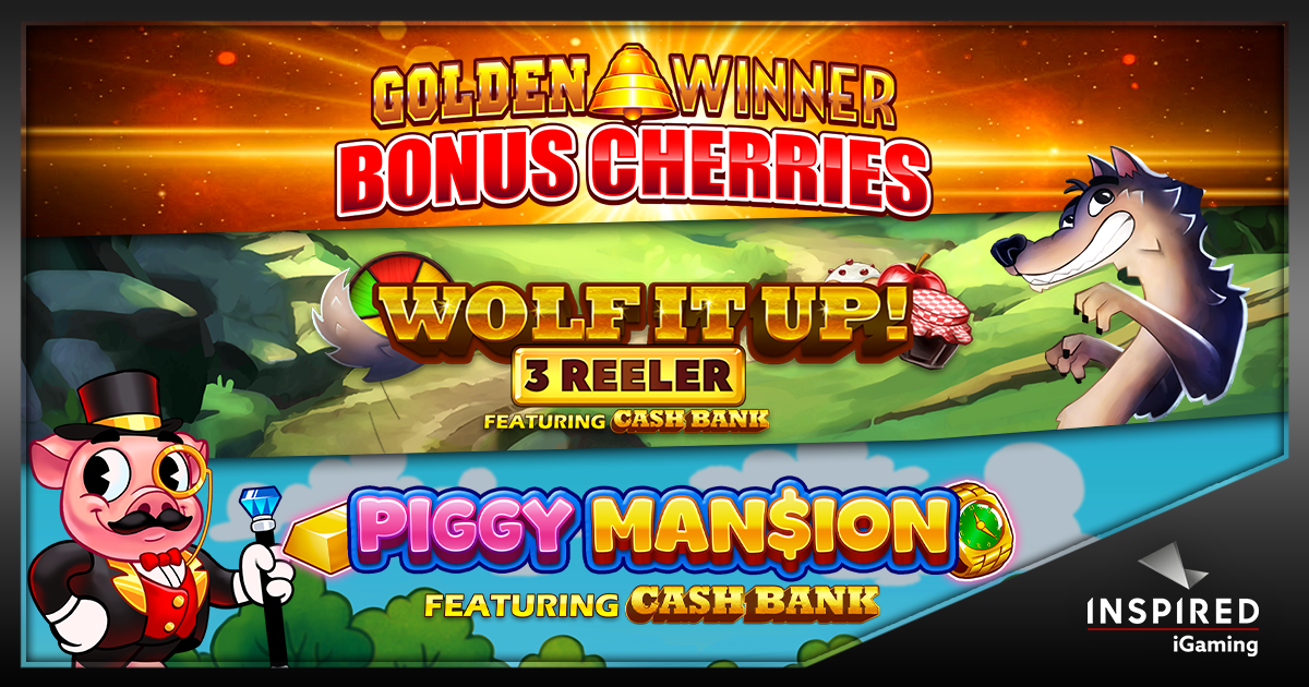 Inspired Launches Piggy Mansion, Golden Winner Bonus Cherries & Wolf It Up! 3 Reeler Across Mobile & Online