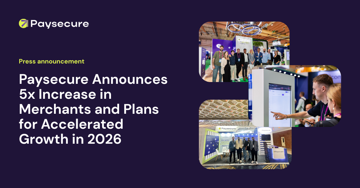 Paysecure Announces Five-Fold Increase in Merchants and Plans For Accelerated Growth in 2026