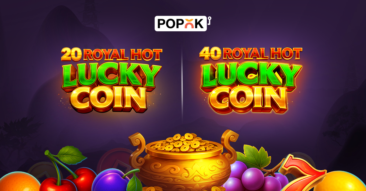 PopOK Gaming Launches 20 & 40 Royal Hot Lucky Coin Slots