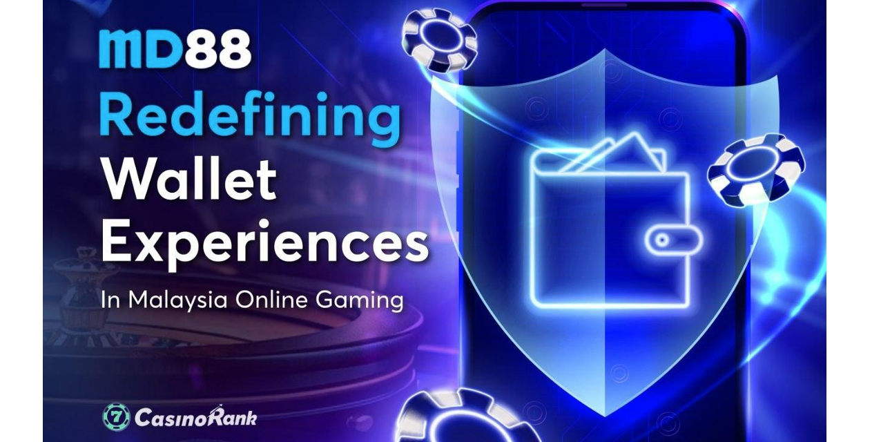 CasinoRank Reports: MD88 Sets a New Elite Standard in Malaysian Online Gaming with Wallet Tech and Rebranding