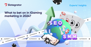 Slotegrator ICS 1 What to bet on in iGaming marketing 2024: Slotegrator discussion with Martin Calvert