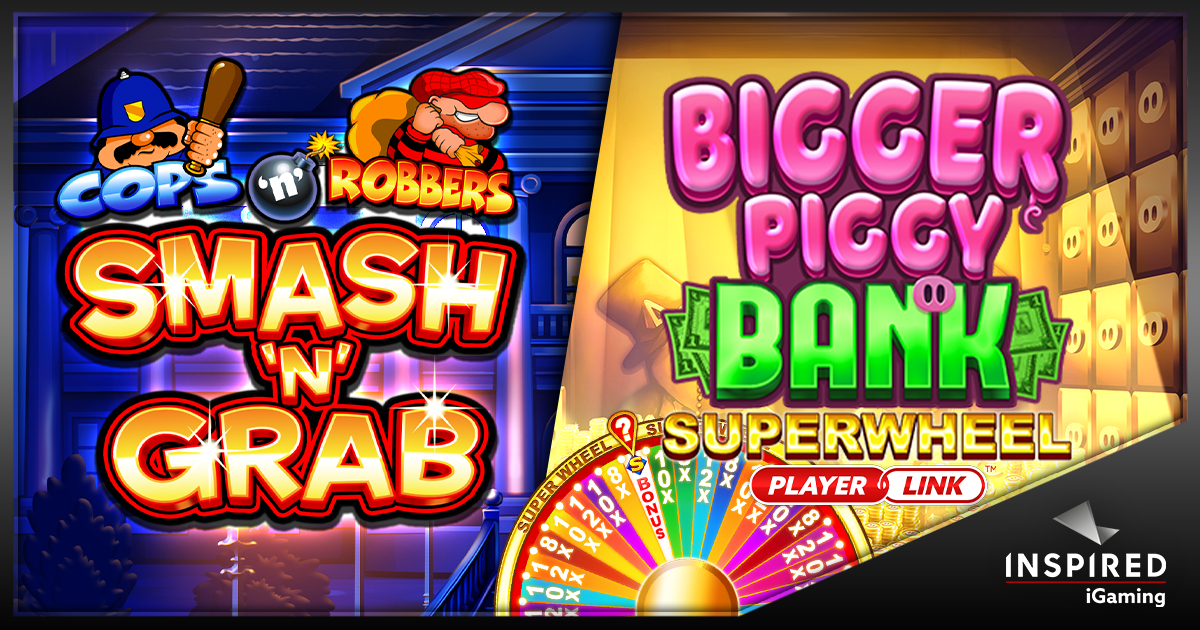 Inspired Launches Bigger Piggy Bank Super Wheel & Cops ‘N’ Robbers Smash ‘N’ Grab Across Mobile & Online