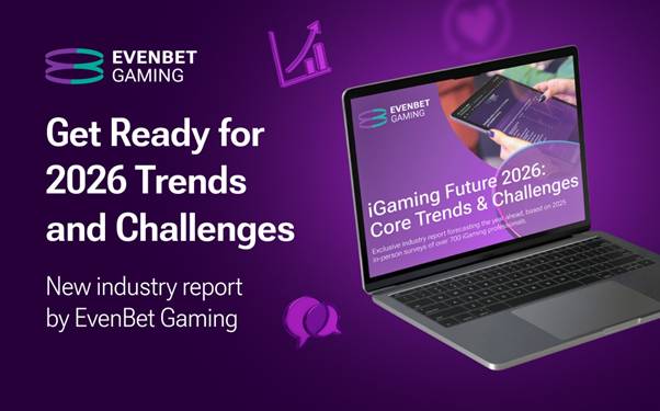 EvenBet Gaming Trends Report highlights regulation as most pressing industry concern